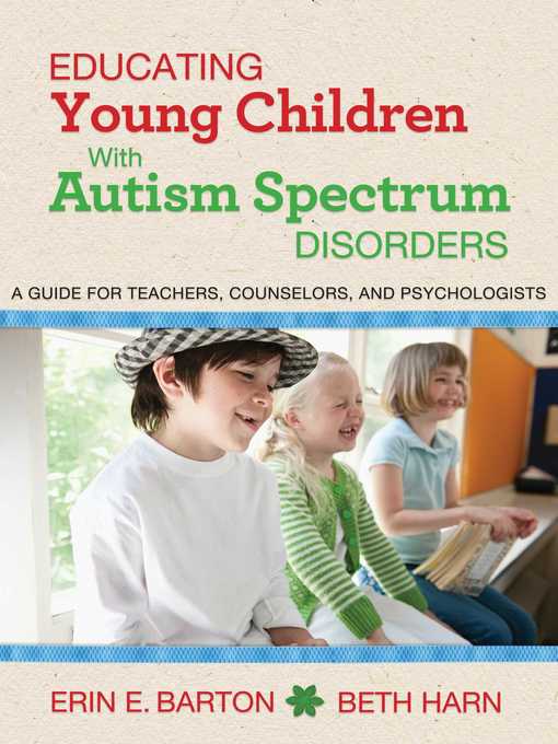 Title details for Educating Young Children with Autism Spectrum Disorders: a Guide for Teachers, Counselors, and Psychologists by Erin E. Barton - Wait list